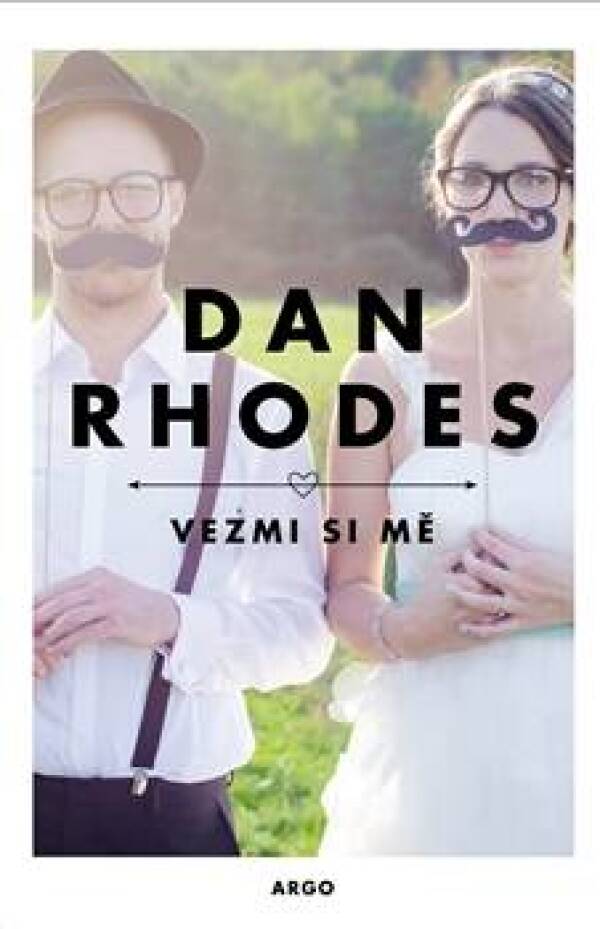 Dan Rhodes: VEZMI SI MĚ