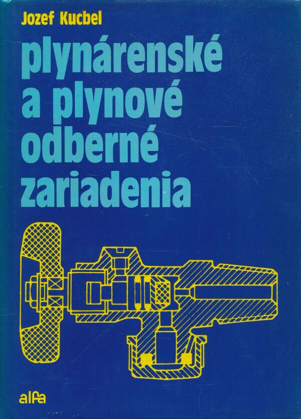 Jozef Kucbel: Plynárenské a plynové odberné zariadenia