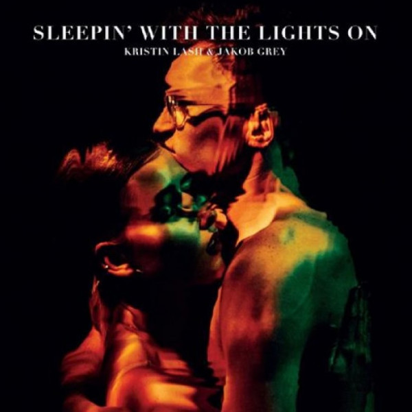 Lash Kristin, Grey Jakob: SLEEPIN' WITH THE LIGHTS ON - LP