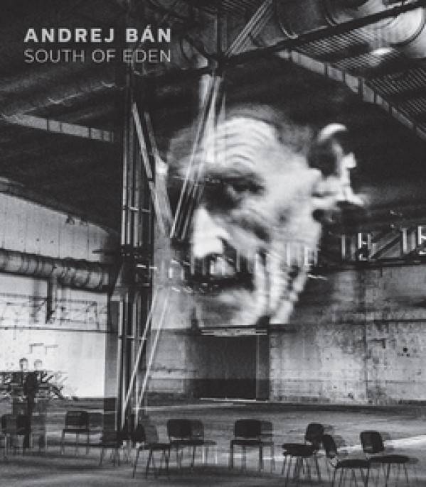 Andrej Bán: SOUTH OF EDEN
