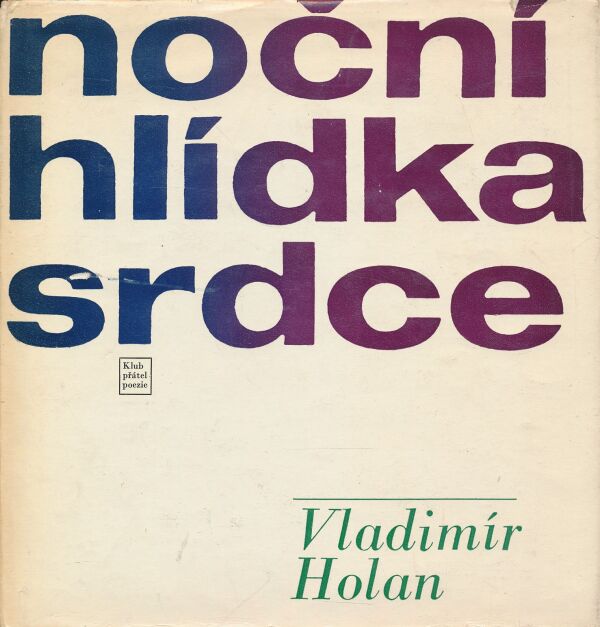 Vladimír Holan: Noční hlídka srdce