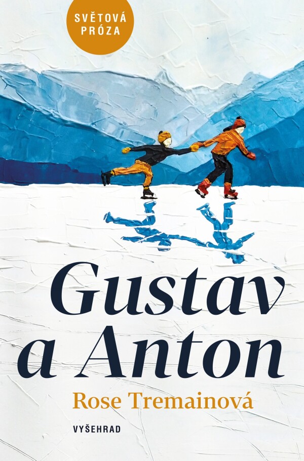 Rose Tremainová: GUSTAV A ANTON