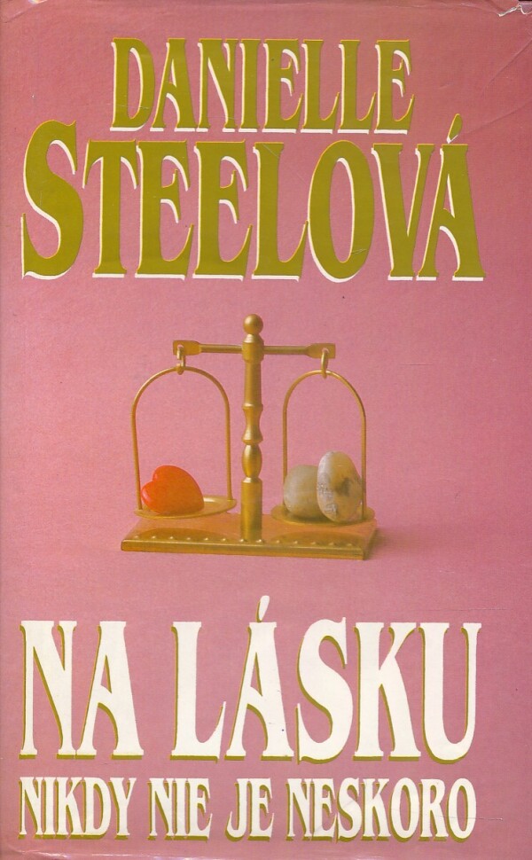 Danielle Steelová: NA LÁSKU NIKDY NIE JE NESKORO