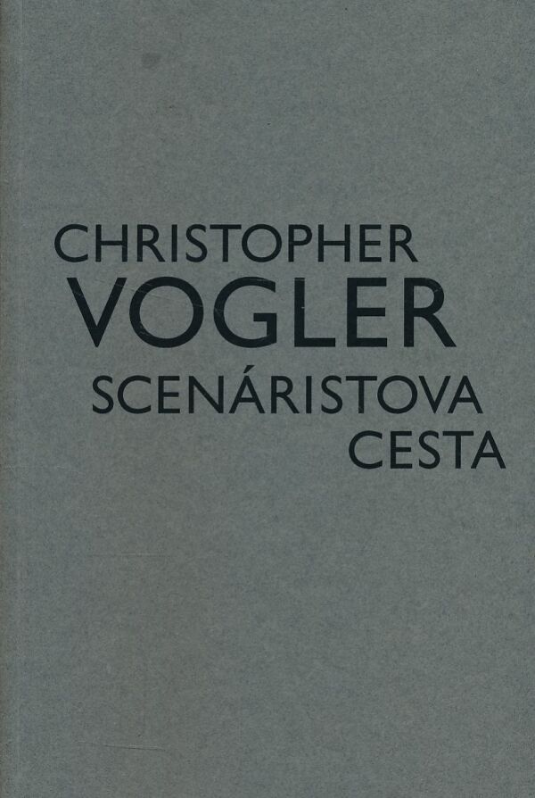 Christopher Vogler: SCENÁRISTOVA CESTA