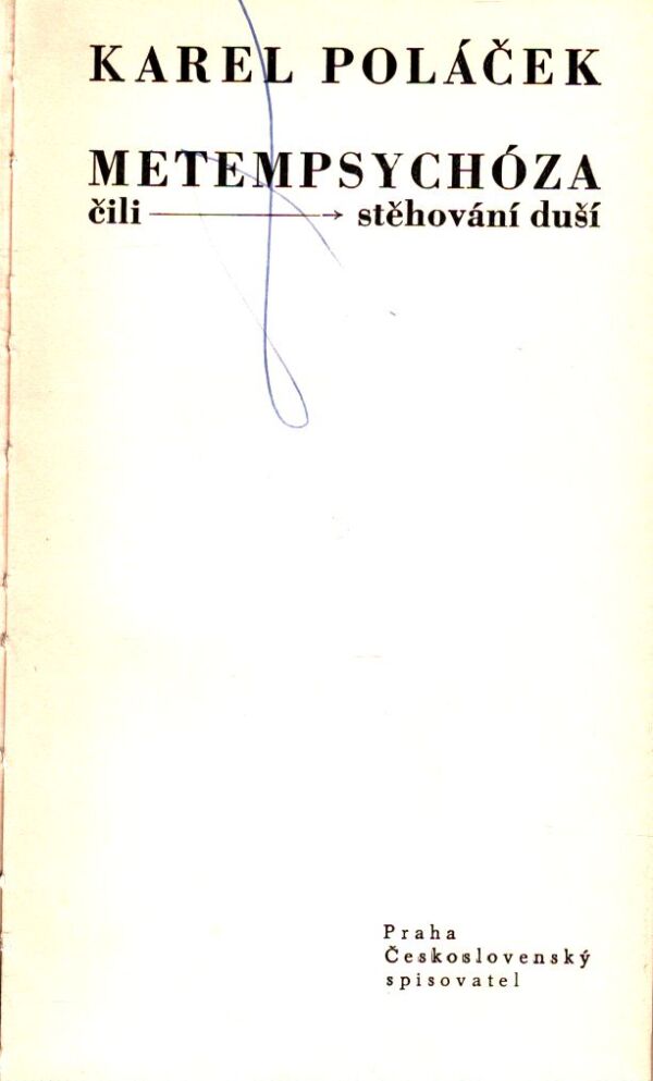 Karel Poláček: METEMPSYCHÓZA ČILI STĚHOVÁNÍ DUŠÍ