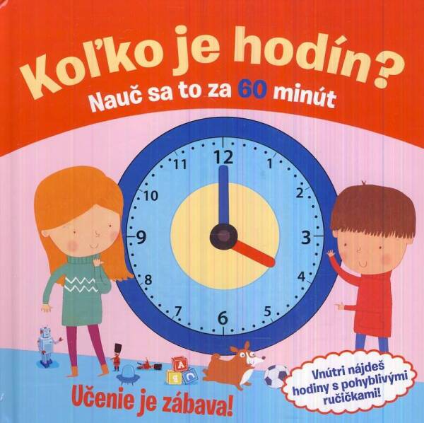 KOĽKO JE HODÍN? - NAUČ SA TO ZA 60 MINÚT