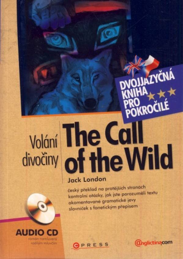 Jack London: VOLÁNÍ DIVOČINY / THE CALL OF THE WILD + AUDIO CD