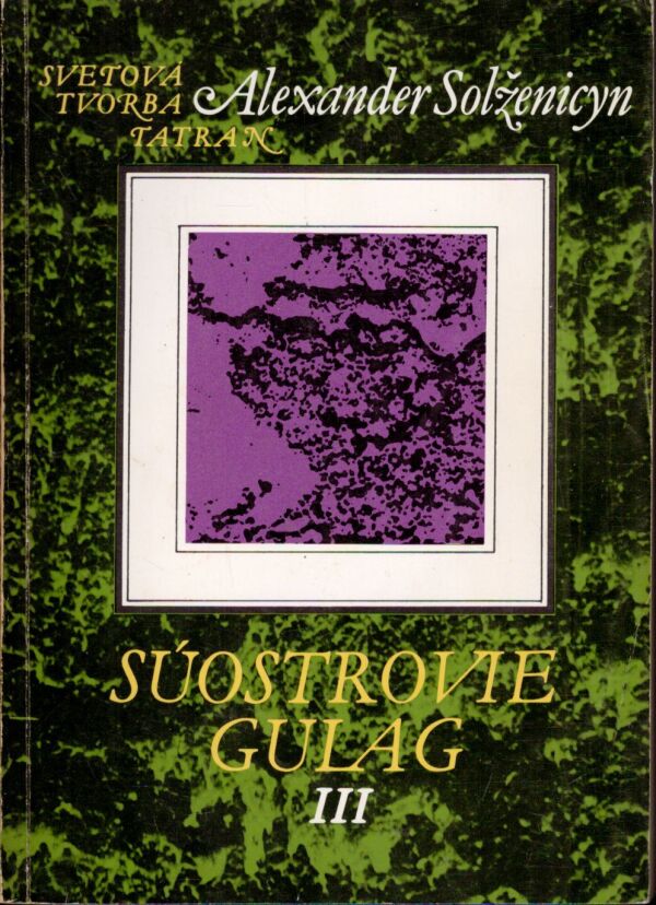 Alexander Solženicyn: SÚOSTROVIE GULAG I-III