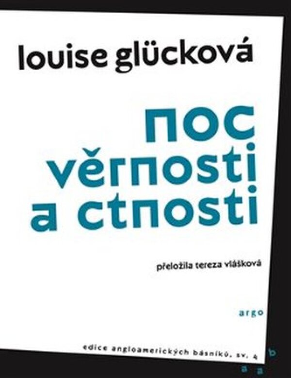 Louise Glücková: NOC VĚRNOSTI A CTNOSTI