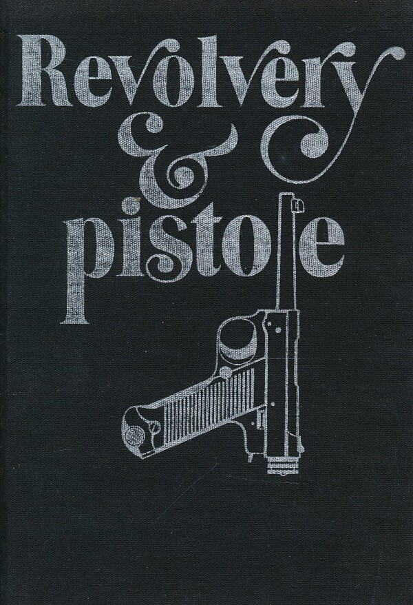 Alexandr Borisovič Žuk: REVOLVERY A PISTOLE
