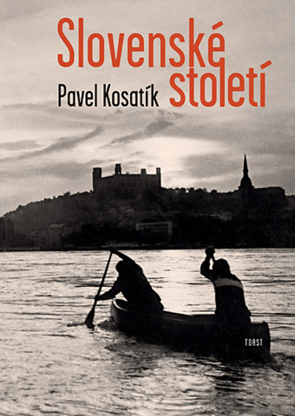 Pavel Kosatík: SLOVENSKÉ STOLETÍ