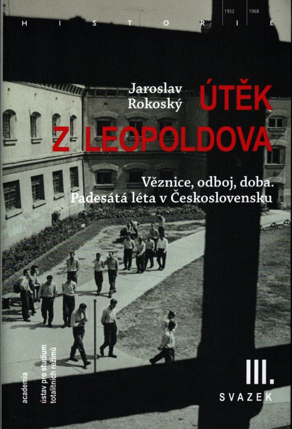 Jaroslav Rokoský: ÚTĚK Z LEOPOLDOVA I-III