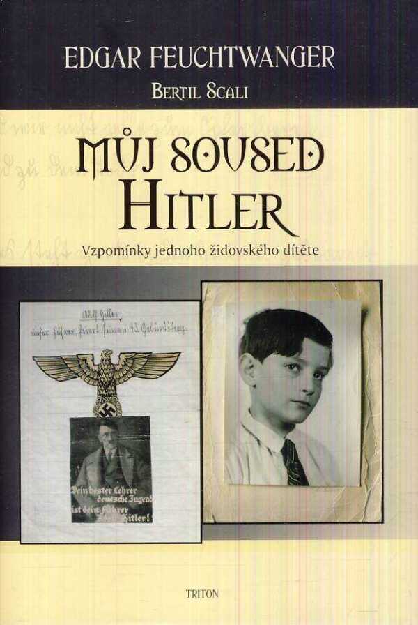 Edgar Feuchtwanger: MŮJ SOUSED HITLER - VZPOMÍNKY JEDNOHO ŽIDOVSKÉHO DÍTĚTE