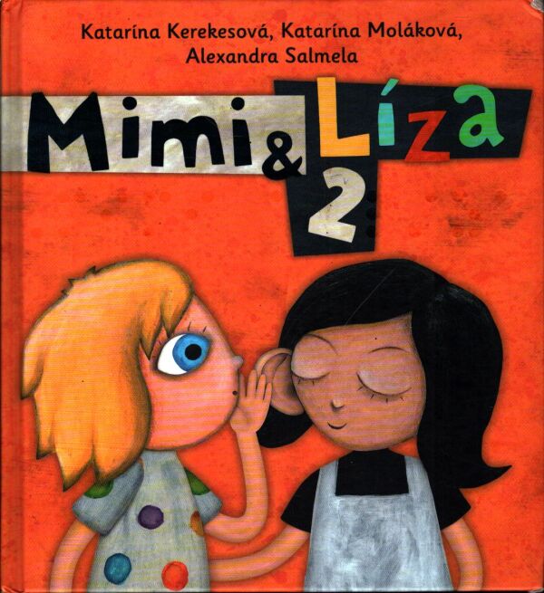 Katarína Kerekesová, Katarína Moláková, Alexandra Salmela: MIMI A LÍZA 2