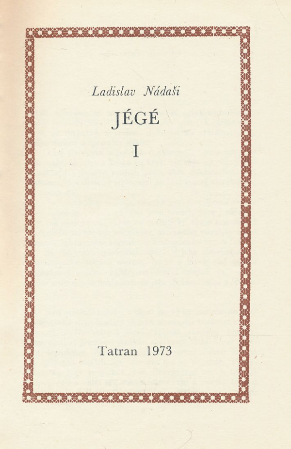 Ladislav Nádaši Jégé: Ladislav Nádaši JÉGÉ I., II.