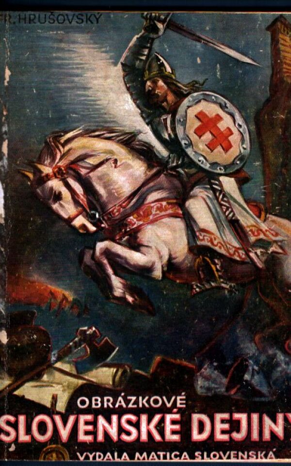 František Hrušovský: OBRÁZKOVÉ SLOVENSKÉ DEJINY