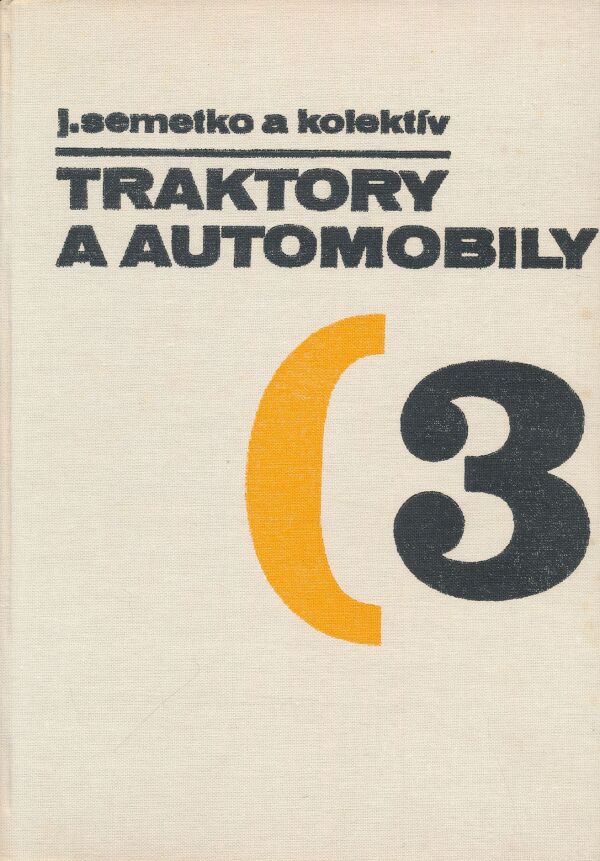 J. Semetko a kol.: Traktory a automobily 3