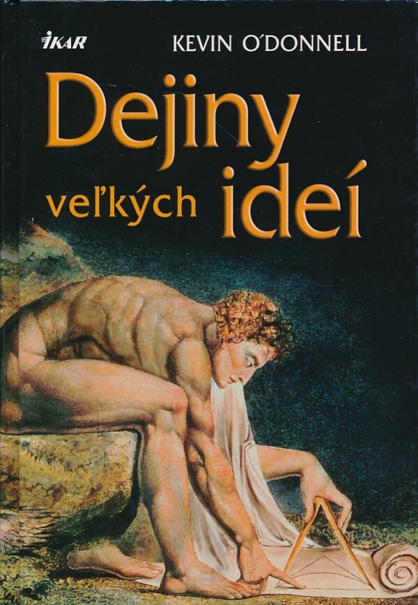 Kevin O'Donnel: DEJINY VEĽKÝCH IDEÍ