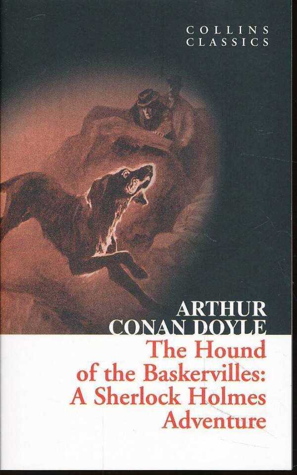 Arthur Conan Doyle: THE HOUND OF BASKERVILLES: A SHERLOCK HOLMES ADVENTURE