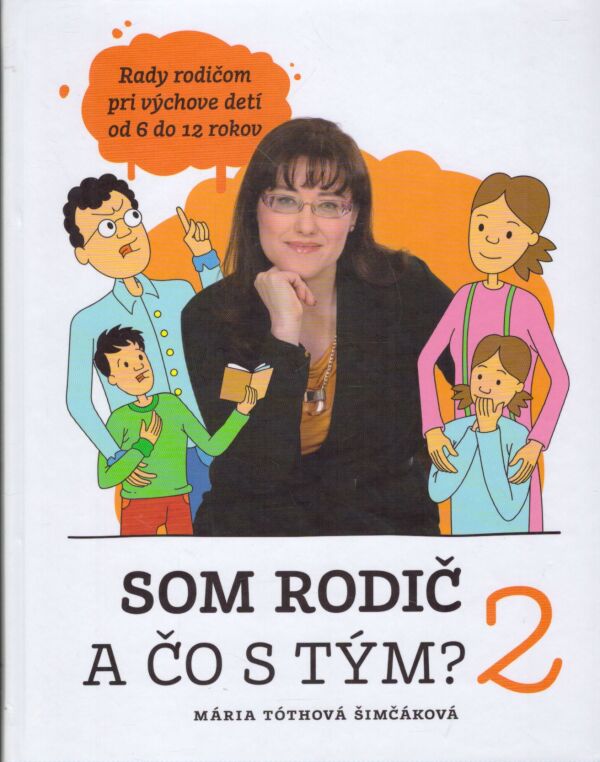 Mária Tóthová Šimčáková: SOM RODIČ A ČO S TÝM? 2