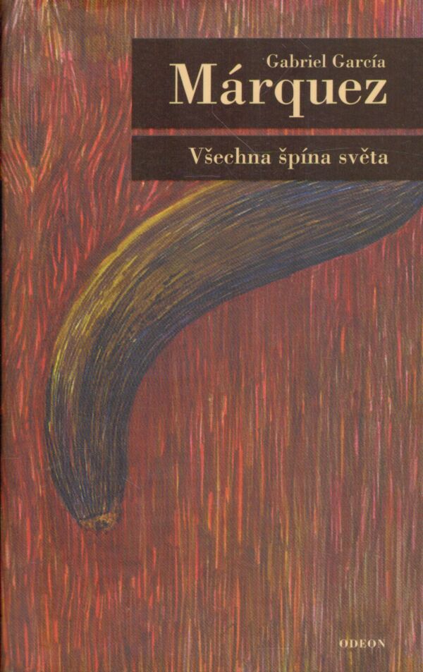 Gabriel García Márquez: VŠECHNA ŠPÍNA SVĚTA