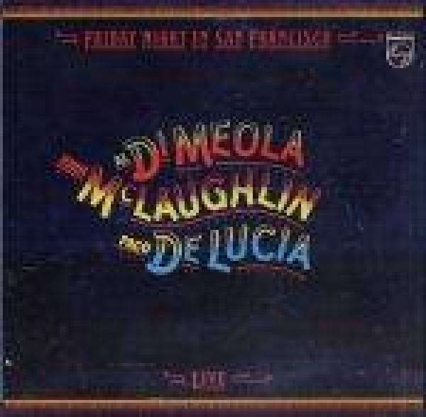 Di Meola Al, John McLaughlin, Lucia Paco De: FRIDAY NIGHT IN SAN FRANCISCO