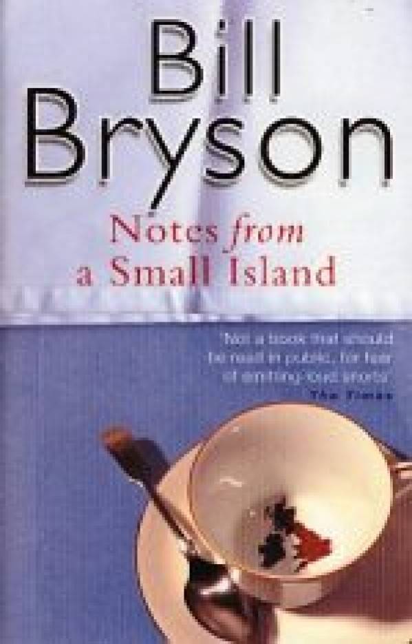 Bill Bryson: NOTES FROM A SMALL ISLAND