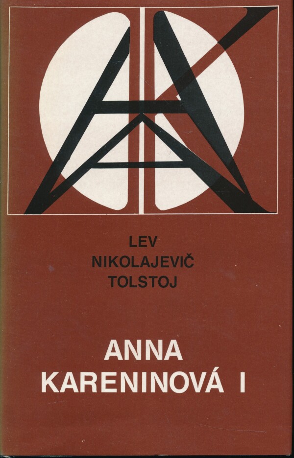 Lev Nikolajevič Tolstoj: ANNA KARENINOVÁ I,II