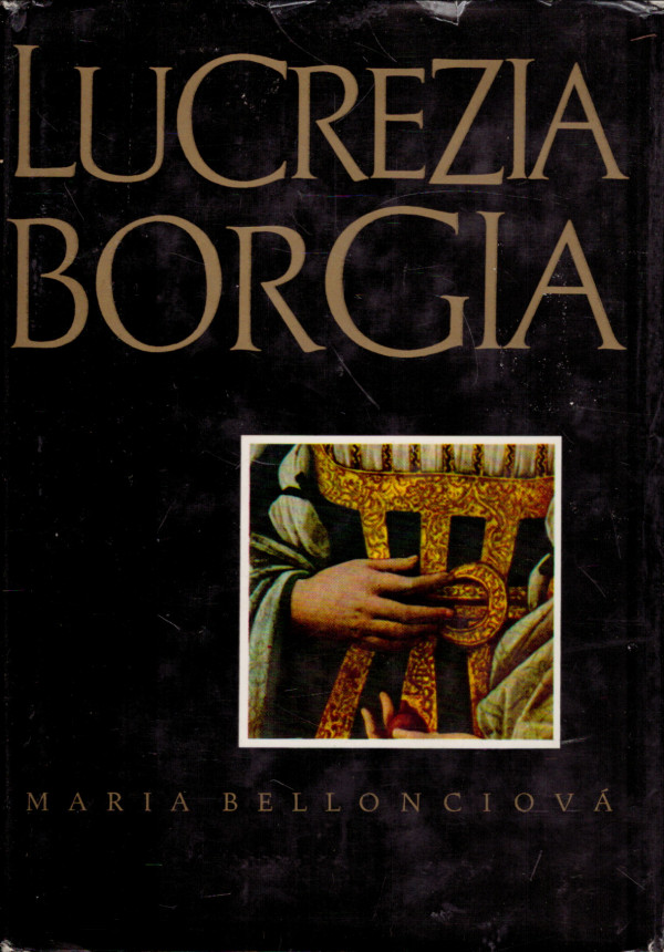Maria Bellonciová: LUCREZIA BORGIA