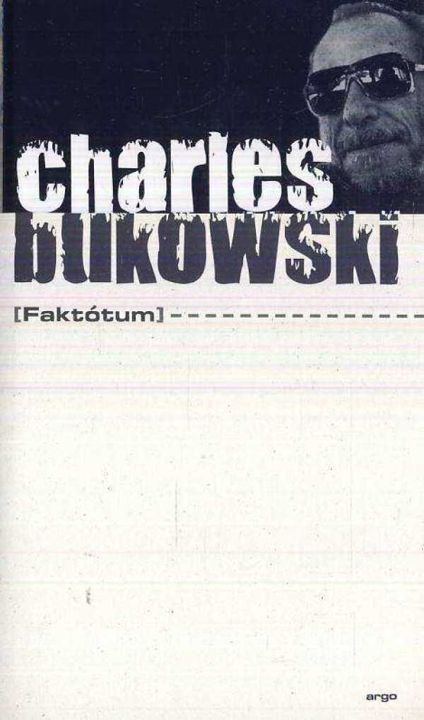 Charles Bukowski: FAKTÓTUM