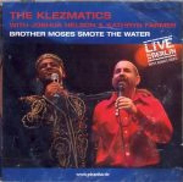 Klezmatics with Joshua Nelson and Kathryn Farmer The: BROTHER MOSES SMOTE THE WATER