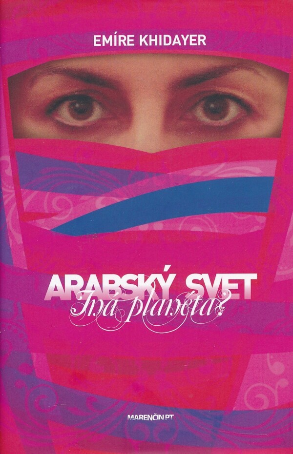 Emíre Khidayer: ARABSKÝ SVET - INÁ PLANÉTA?