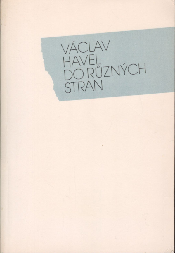 Václav Havel: DO RŮZNÝCH STRAN