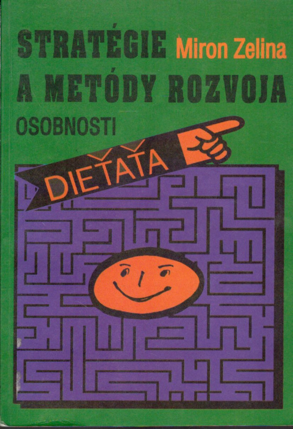 Miron Zelina: STRATÉGIE A METÓDY ROZVOJA OSOBNOSTI DIEŤAŤA