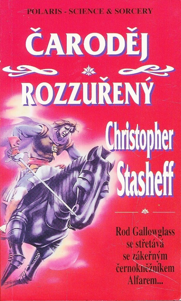 Christopher Stasheff: ČARODĚJ ROZZUŘENÝ