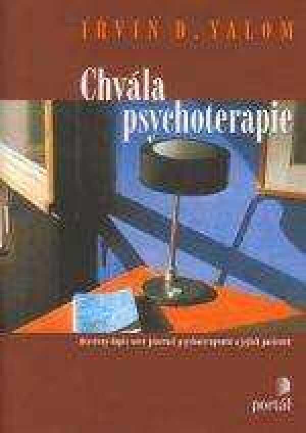 Irvin D. Yalom: CHVÁLA PSYCHOTERAPIE