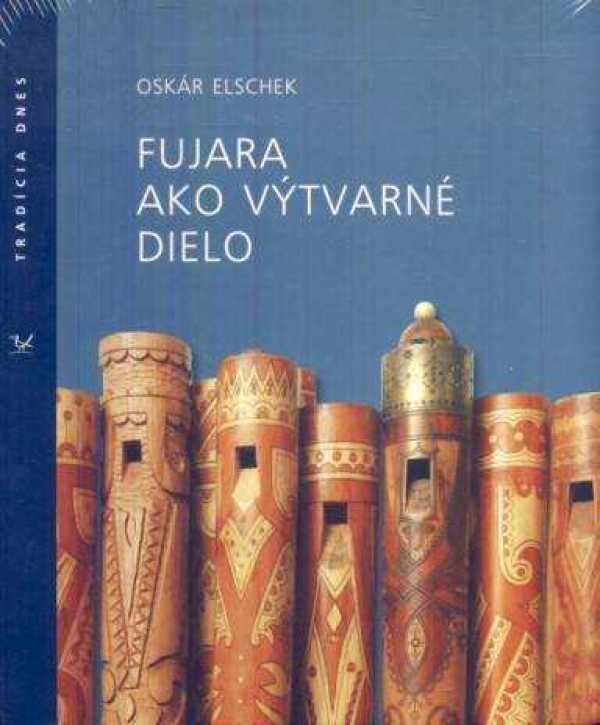 Oskár Elschek: FUJARA AKO VÝTVARNÉ DIELO + DVD