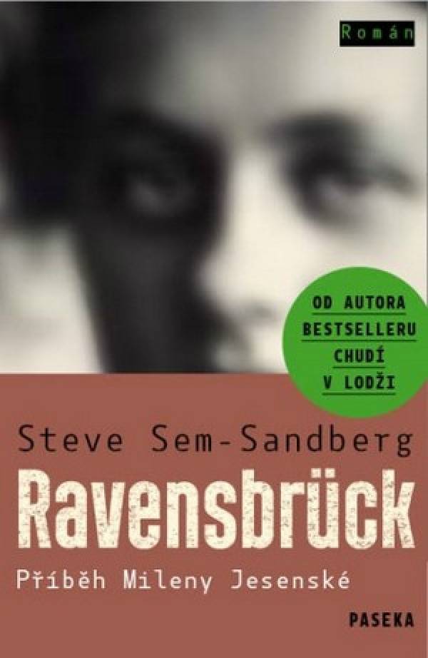 Steve Sem-Sandberg: RAVENSBRUCK - PŘÍBĚH MILENY JESENSKÉ
