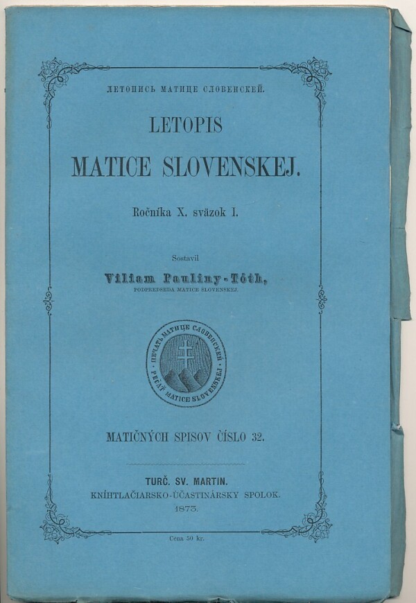 - Tóth Viliam Pauliny: LETOPIS MATICE SLOVENSKEJ - ROČNÍK X. SVAZOK I.-II.