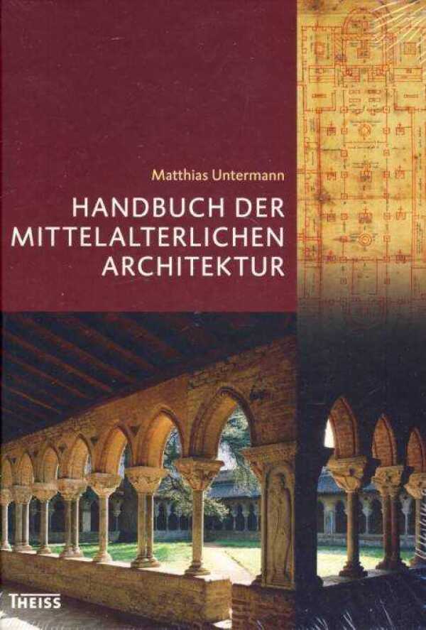 Matthias Untermann: HANDBUCH DER MITTELALTERLICHEN ARCHITEKTUR