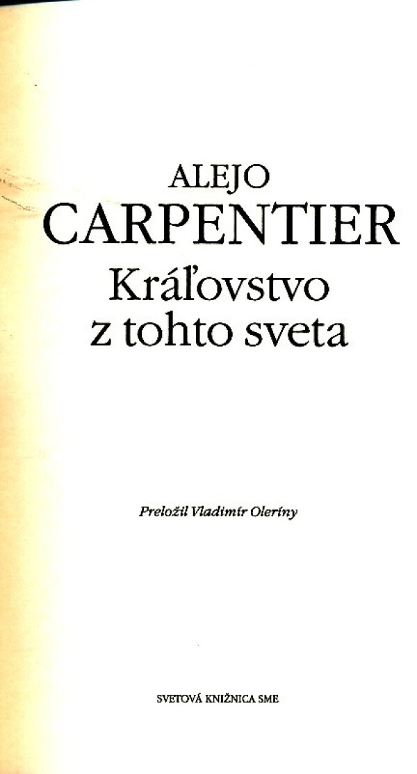 Alejo Carpentier: KRÁĽOVSTVO Z TOHTO SVETA