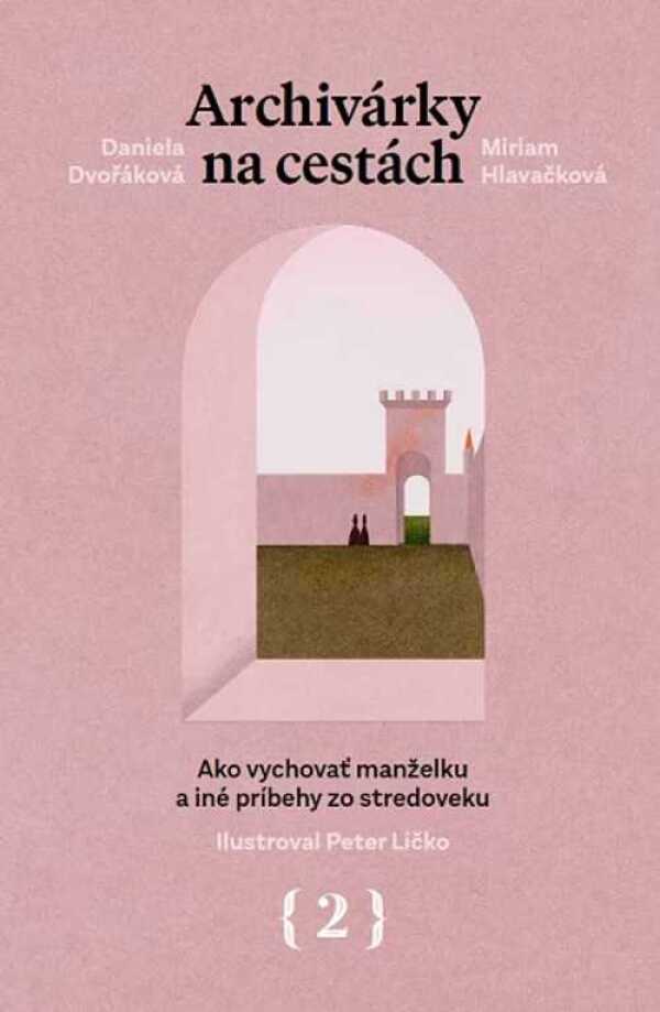 Daniela Dvořáková, Miriam Hlavačková: ARCHIVÁRKY NA CESTÁCH 2