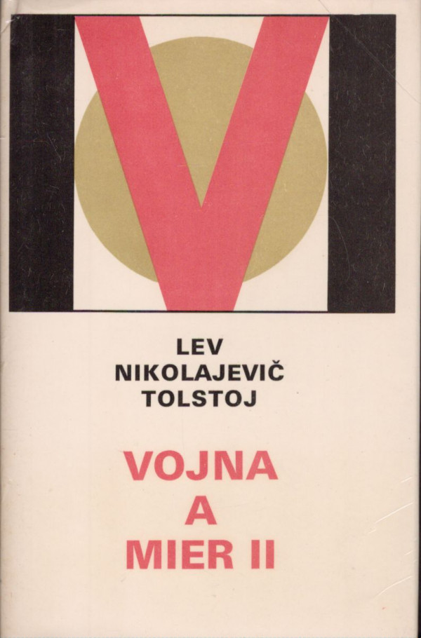 Lev Nikolajevič Tolstoj: VOJNA A MIER I-IV