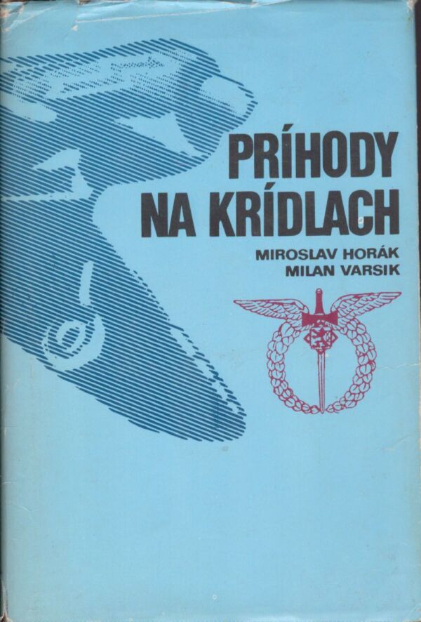 Miroslav Horák, Milan Varsik: PRÍHODY NA KRÍDLACH