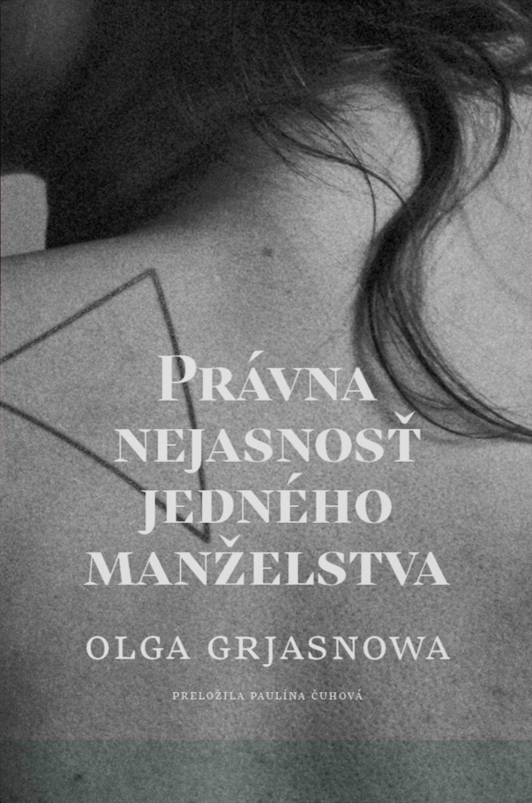 Olga Grjasnova: PRÁVNA NEJASNOSŤ JEDNÉHO MANŽELSTVA