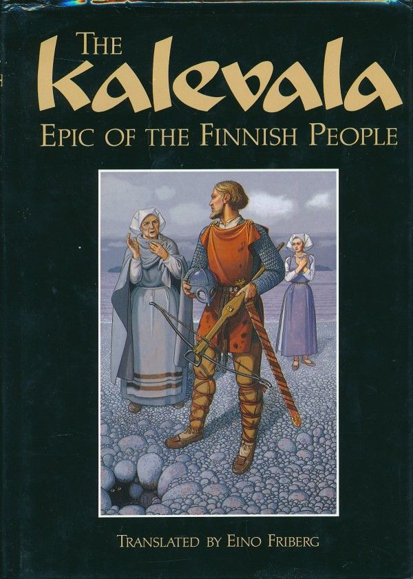 Eino Friberg: THE KALEVALA - EPIC OF THE FINNISH PEOPLE
