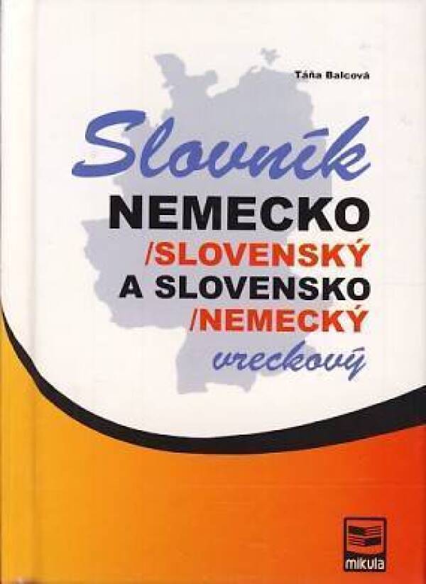 Táňa Balcová: SLOVNÍK NEMECKO-SLOVENSKÝ SLOVENSKO-NEMECKÝ VRECKOVÝ