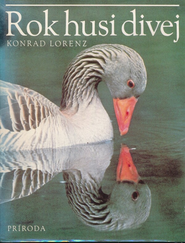 Konrad Lorenz: ROK HUSI DIVEJ