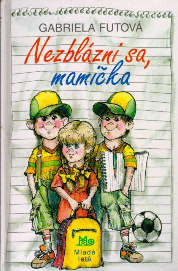 Gabriela Futová: NEZBLÁZNI SA, MAMIČKA