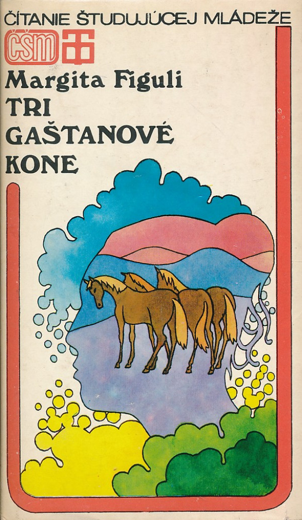 Margita Figuli: TRI GAŠTANOVÉ KONE
